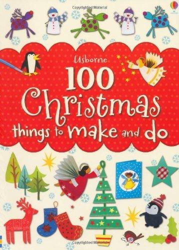 One hundred christmas things to make and do - usborne