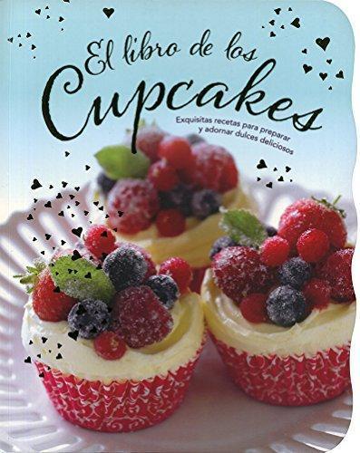 Libro de los cupcakes, el - formas y sabores