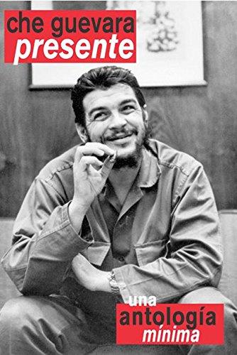 Che guevara presente. Una antologia minima