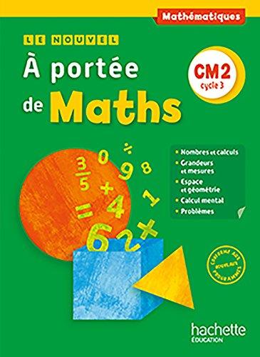 Nouvel a portee de maths cm2 , le - cycle 3 - hachete 2016