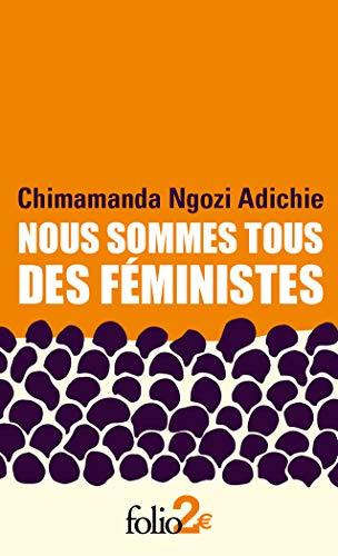 Nous sommes tous des feministes / le danger de l"histoire un
