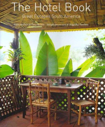 Hotel book, the. Great escapes south america