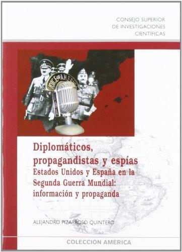 Diplomaticos,propagandistas y espias