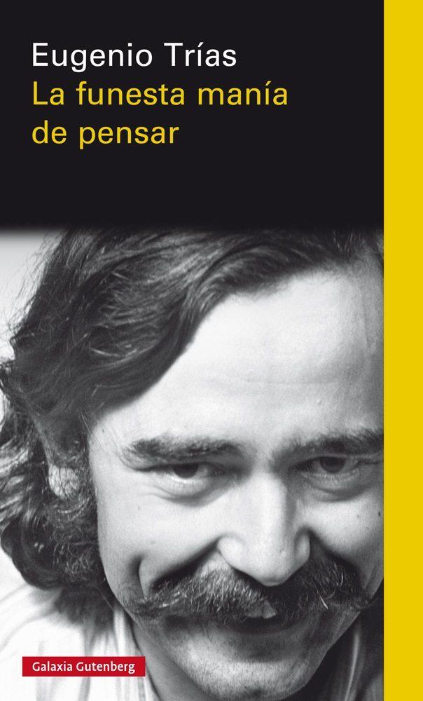 La funesta mania de pensar