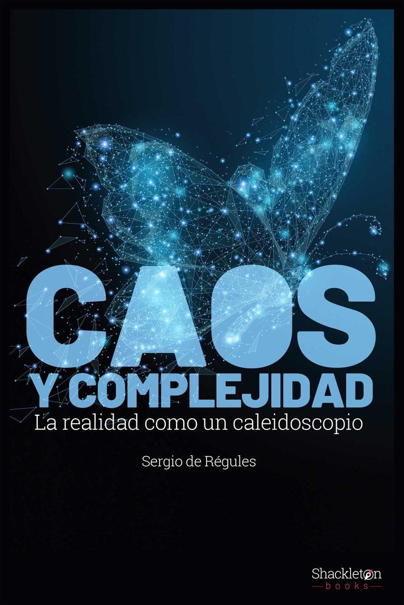 Caos y complejidad: La realidad como caleidoscopio
