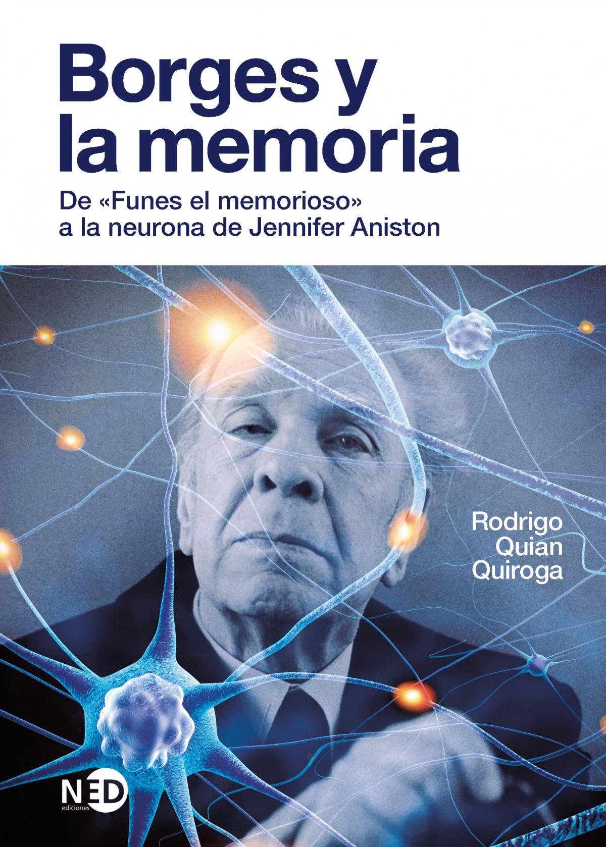Borges y la memoria: De ®funes el memorioso¯ a la neurona de jennifer aniston