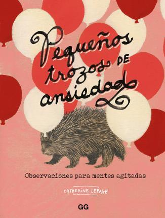 Pequeños trozos de ansiedad. Observaciones para mentes agitadas