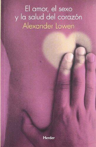 Amor, el. El sexo y la salud del corazon