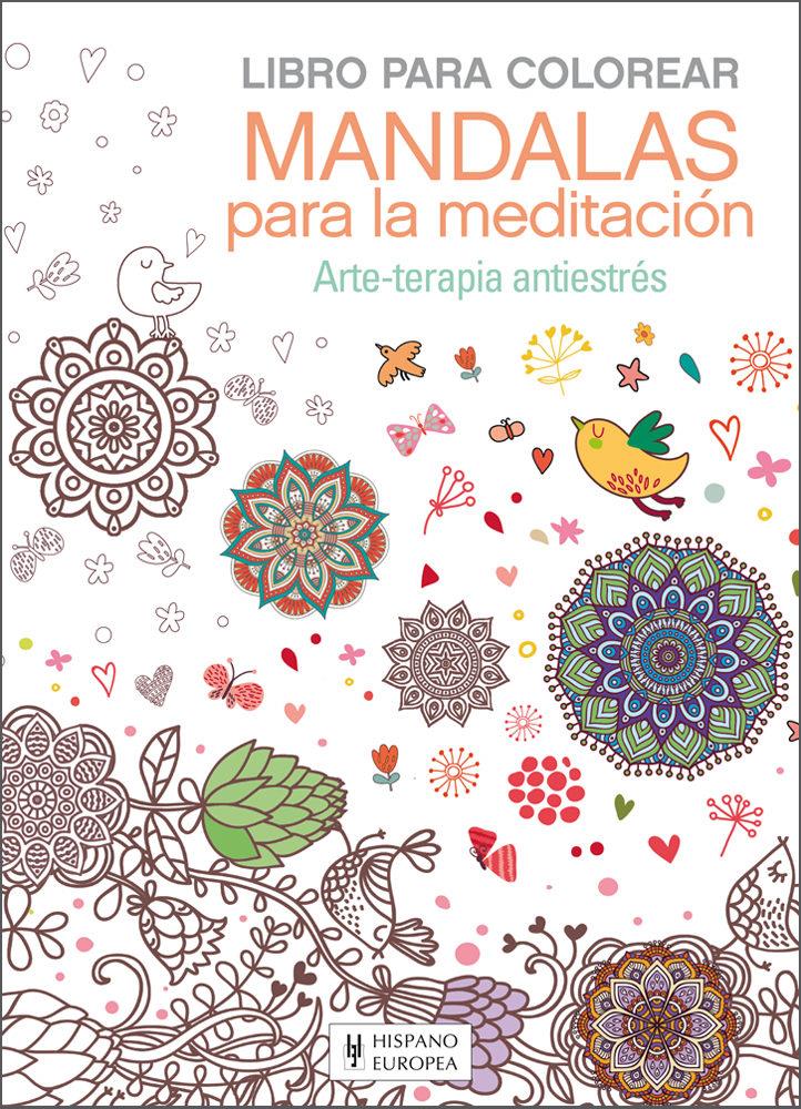 Mandalas para la meditacion . Arte-terapia antiestres . Libr