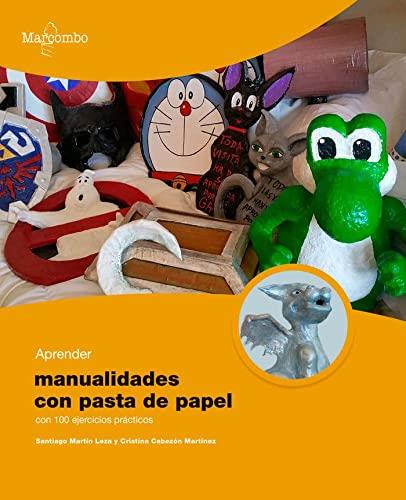 Aprender manualidades con pasta de papel con 100 ejercicios
