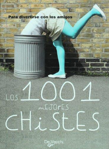 1001 mejores chistes, los. Para divertirse con los amigos