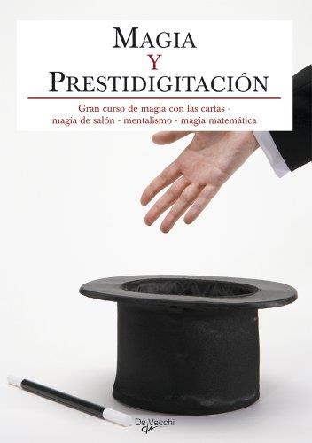 Magia y prestidigitacion . Gran curso de magia con las carta