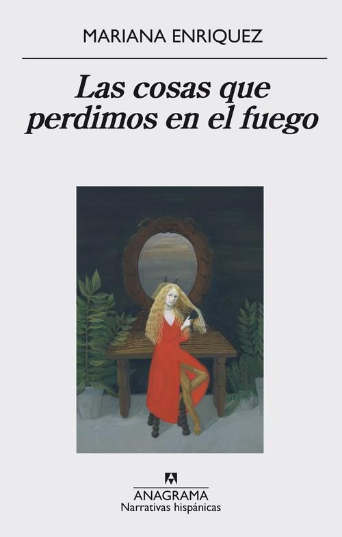 Cosas que perdimos en el fuego, las - narrativas hispanicas