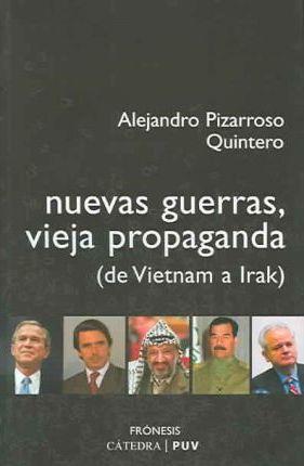 Nuevas guerras, vieja propaganda (de vietnan a irak)
