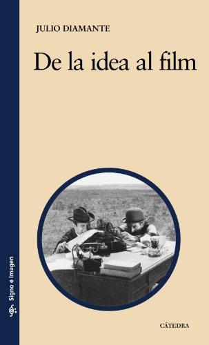 De la idea al film. El guion cinematografico: Narracion y co