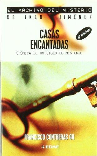 Casas encantadas. Cronica de un siglo de misterio