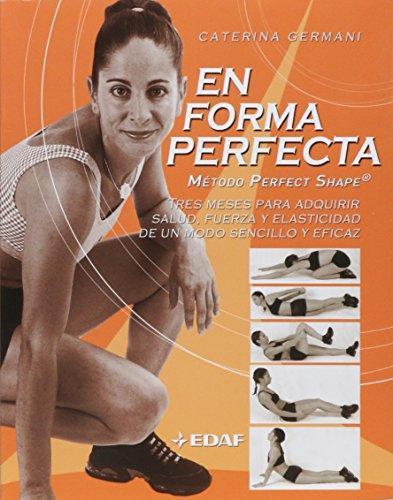 En forma perfecta