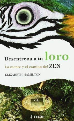 Desentrena a tu loro. La mente y el camino del zen