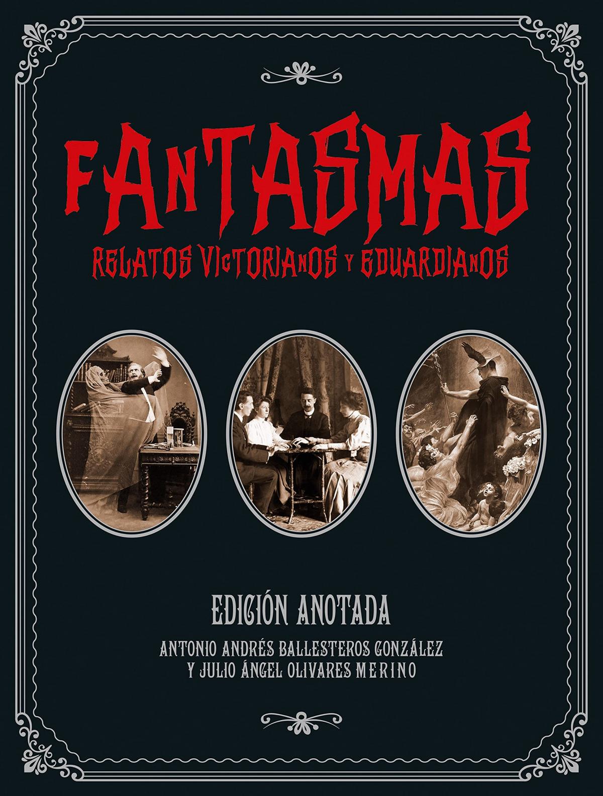 Fantasmas. Relatos victorianos y eduardianos. Edicion anotad