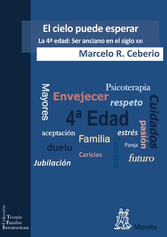 Cielo puede esperar, el. La 4¦ edad: Ser anciano en el s.21