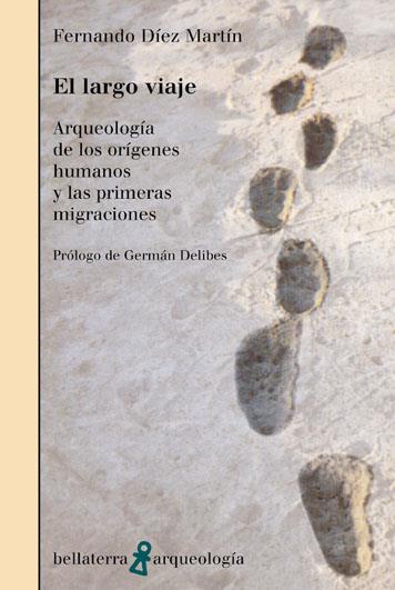 Largo viaje, el. Arqueologia de los origenes humanos y las p
