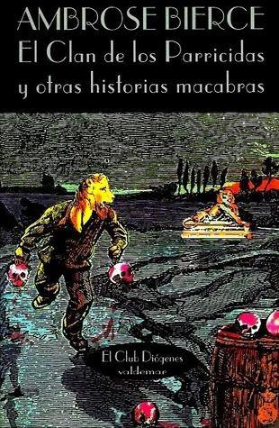 El clan de los parricidas y otras historias macabras