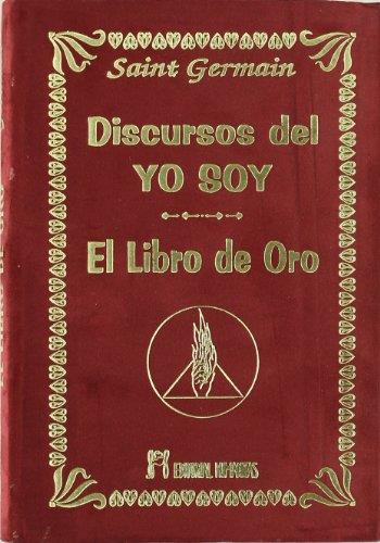 Discursos del yo soy. El libro de oro
