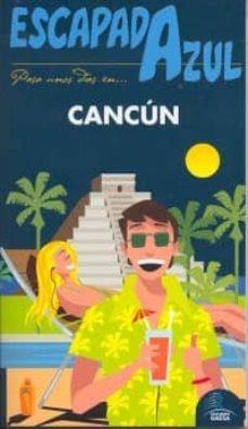 Cancun escapada guia azul 2011