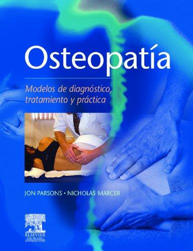 Osteopatia. Modelos de diagnostico, tratamiento y practica