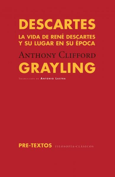 Descartes. La vida de rene descartes y su lugar en su epoca