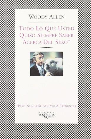 Todo lo que usted quiso siempre saber acerca del sexo