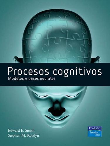 Procesos cognitivos. Modelos y bases neuronales