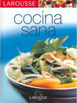 Larousse de la cocina sana