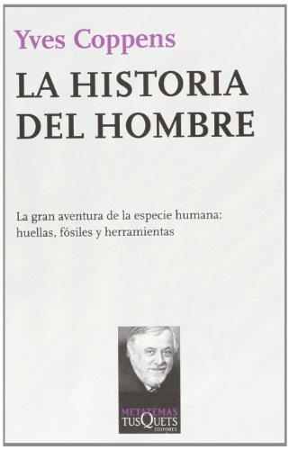 Historia del hombre, la. Huellas, fosiles y herramientas