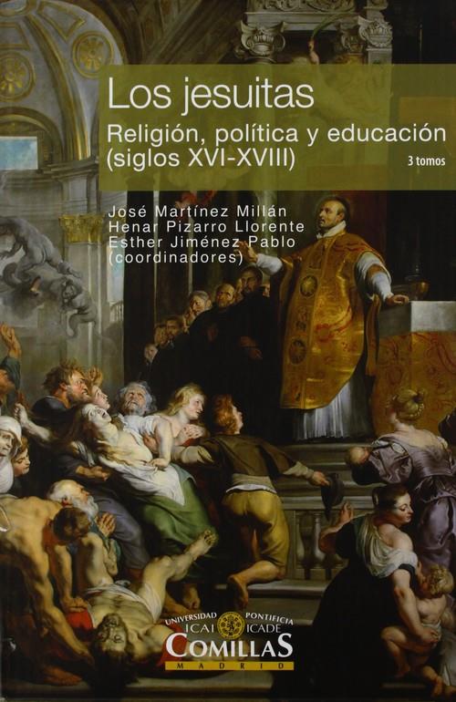 Los jesuitas. Religion, politica y educacion