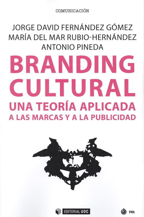 Branding cultural. Una teoria aplicada a las marcas y a la p
