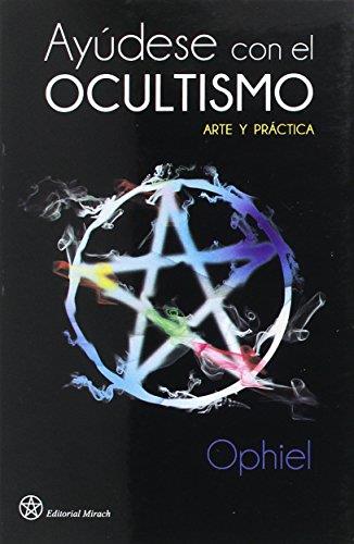 Ayudese con el ocultismo . Arte y practica
