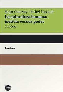 Naturaleza humana, la: Justicia versus poder: Un debate