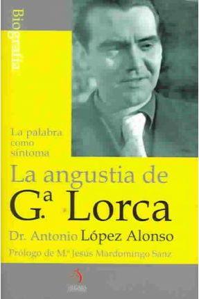 Angustia de garcia lorca, la. Las palabras como sintoma