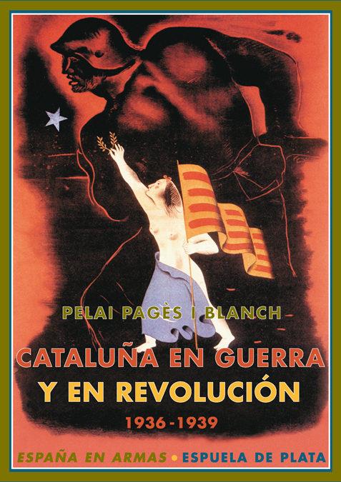 Catalu?a en guerra y en revolucion, 1936-193