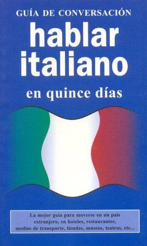 Guia de conversacion - hablar italiano en 15 dias