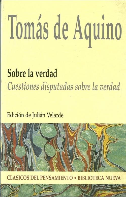 Sobre la verdad: Cuestiones disputadas sobre la verdad