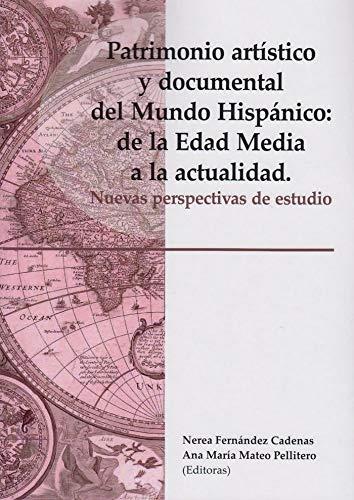 Patrimonio artistico y documental del mundo hispanico