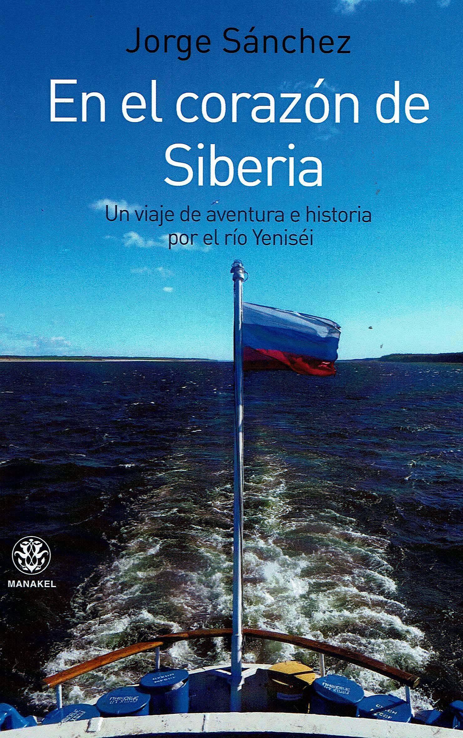 En el corazon de siberia. Un viaje de aventura por el rio y