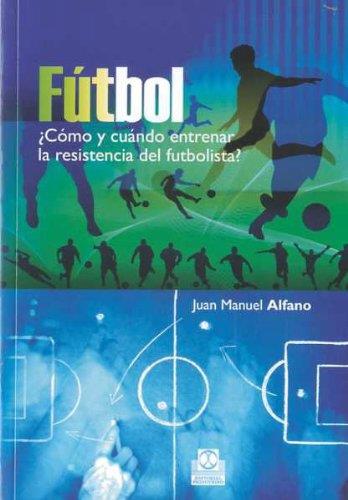 Futbol. ¨como y cuando entrenar la resistencia del futbolist