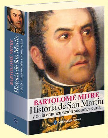 Historia de san martin y de la emancipacion sudamericana