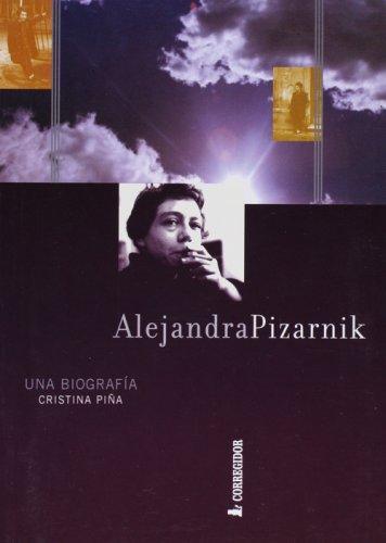 Alejandra pizarnik. Una biografia