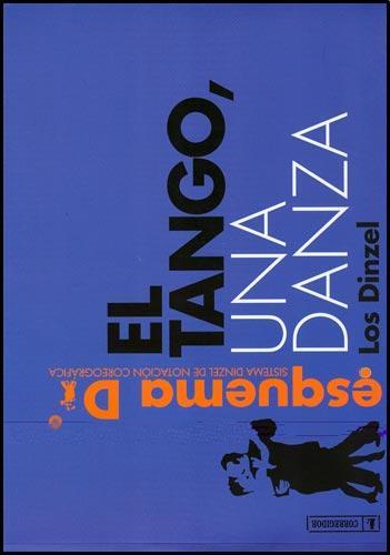 Tango una danza esquema d, el: Sist.dinzel de notacion coreo