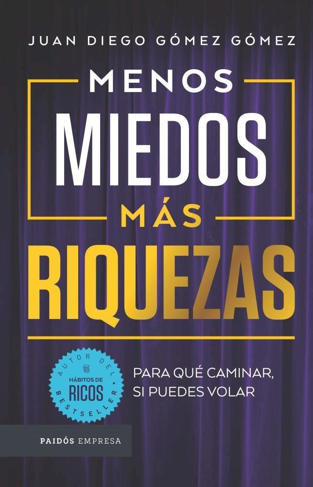 Menos miedos, mas riquezas