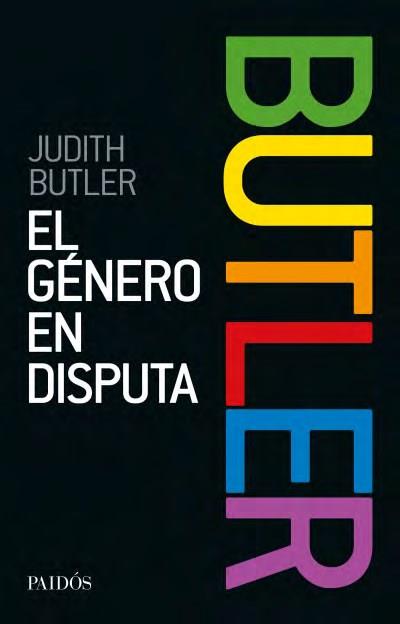 Genero en disputa, el. El feminismo y la subversion de la id